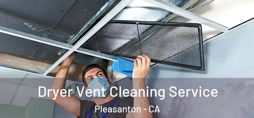 Dryer Vent Cleaning Service Pleasanton - CA