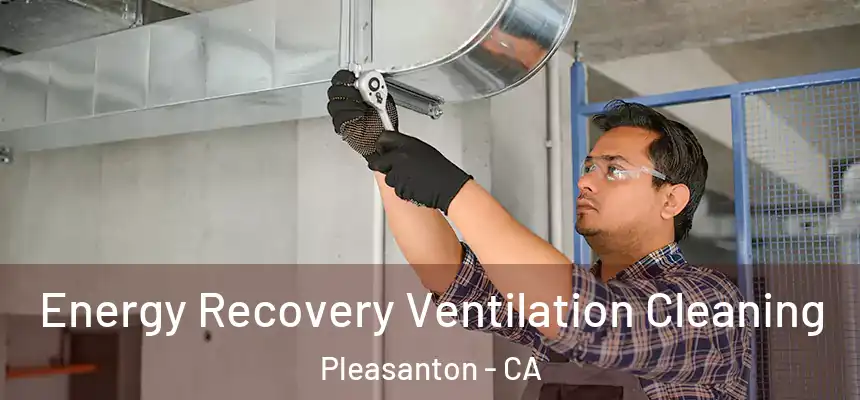 Energy Recovery Ventilation Cleaning Pleasanton - CA