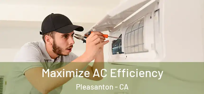 Maximize AC Efficiency Pleasanton - CA