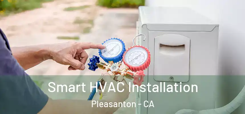 Smart HVAC Installation Pleasanton - CA
